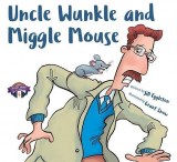Uncle Wunkle and Miggle Mouse 2